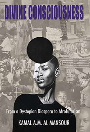 Divine Consciousness de Kamal A M Al Mansour