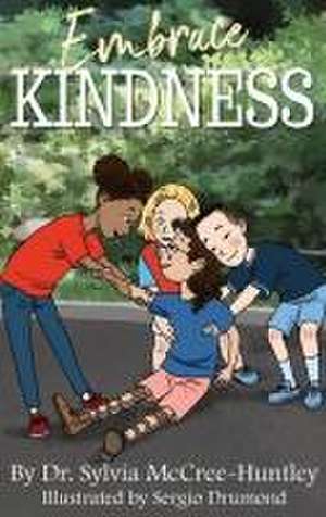 Embrace Kindness de Sylvia McCree-Huntley