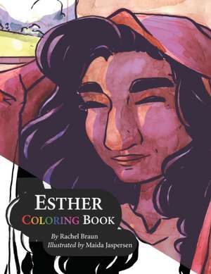 Esther Coloring Book: Based on the Song by Branches Band de Rachel Braun