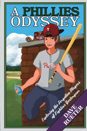 A Phillies Odyssey de Dave Rueter