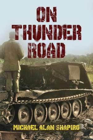 On Thunder Road de Michael Alan Shapiro