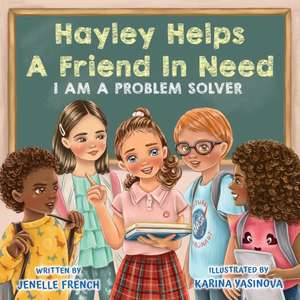 Hayley Helps a Friend In Need de Jenelle French