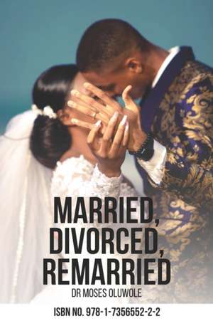 Married, Divorced, Remarried de Moses Oluwole