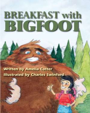 Breakfast With Bigfoot de Amelia Cotter