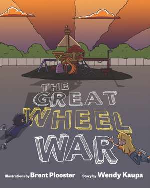 The Great Wheel War de Wendy Kaupa