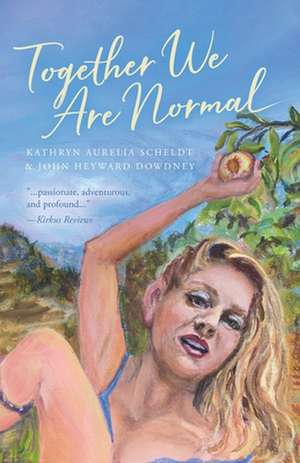 Together We Are Normal de Kathryn Aurelia Scheldt