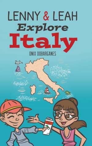 Lenny & Leah Explore Italy de Onix Dobarganes