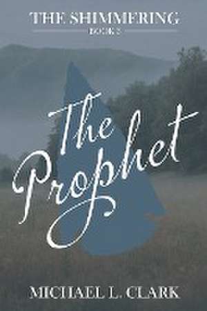 The Prophet de Michael L. Clark