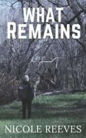 What Remains de Nicole Reeves