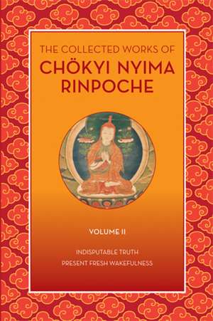 The Collected Works of Chökyi Nyima Rinpoche, Volume II de Chokyi Nyima Rinpoche