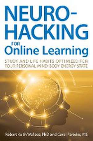 Neurohacking For Online Learning de Robert Keith Wallace