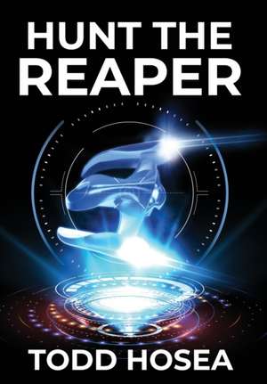 Hunt the Reaper de Todd Hosea