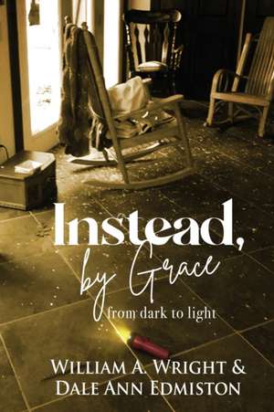 Instead, by Grace de William a Wright