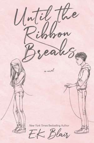 Until the Ribbon Breaks de E. K. Blair