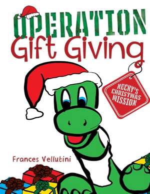 OPERATION Gift Giving: Necky's Christmas Mission de Frances Vellutini