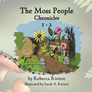 The Moss People Chronicles 1-2 de Rebecca Riviere