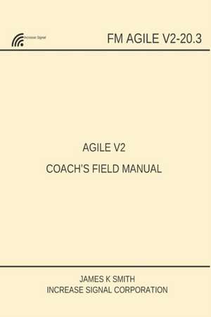 Agile V2 Coach's Field Manual de James K. A. Smith