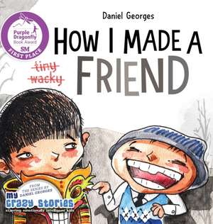 How I Made a Friend de Daniel Georges