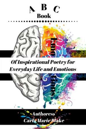 ABC Book of Inspirational Poetry for Everyday Life and Emotions de Carla Blake