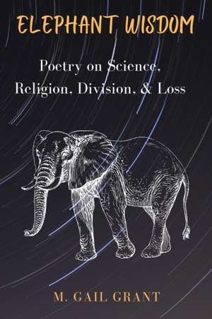 Elephant Wisdom de M Gail Grant