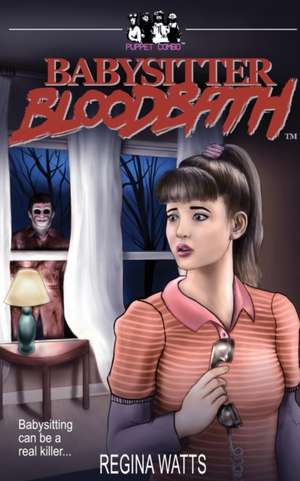 Babysitter Bloodbath de Regina Watts