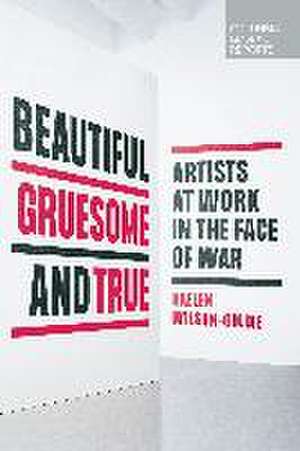 Beautiful, Gruesome, and True de Kaelen Wilson-Goldie