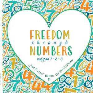 Freedom Through Numbers Easy as 1, 2, 3 de Joan Scannell