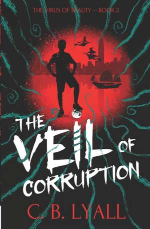 The Veil of Corruption de C B Lyall