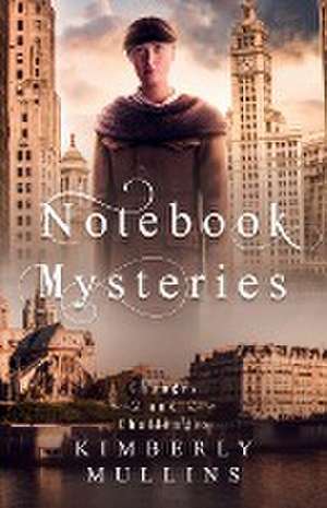 Notebook Mysteries ~ Changes and Challenges de Kimberly Mullins