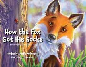 How the Fox Got His Socks de Kimberly Smith Andreadis