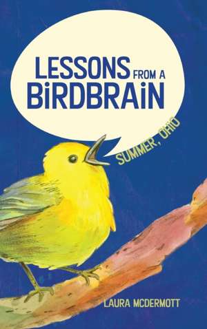 Lessons from a Birdbrain de Laura McDermott