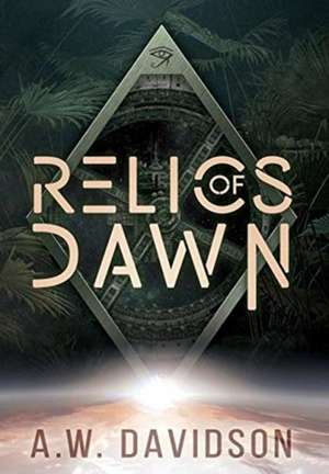 Relics of Dawn de A. W. Davidson