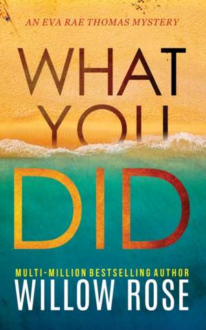 WHAT YOU DID de Willow Rose