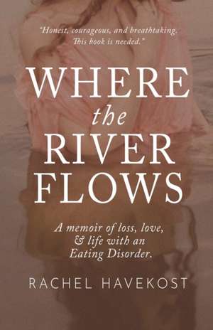 Where the River Flows de Rachel Havekost