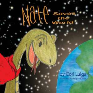 Nate Saves the World de Cori Luigs