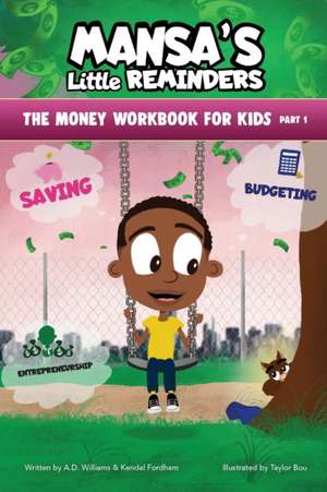 MANSA'S Little REMINDERS The Money Workbook for Kids Part 1 de A D Williams