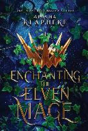 Enchanting the Elven Mage de Alisha Klapheke