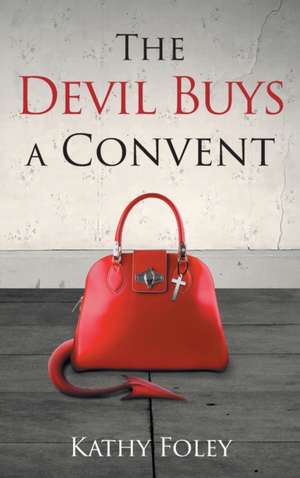 Foley, K: Devil Buys a Convent