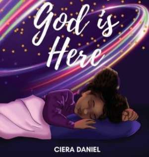 God is Here de Ciera C Daniel