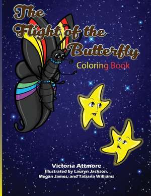 The Flight of the Butterfly Coloring Book de Victoria Attmore