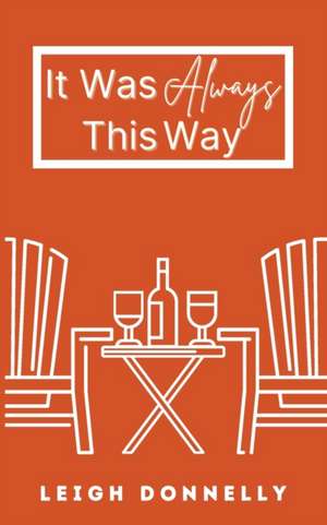 It Was Always This Way de Leigh Donnelly