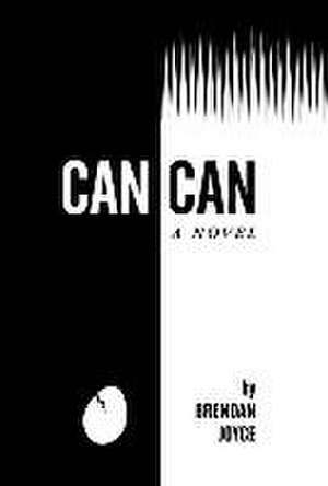 Can Can de Brendan M. Joyce