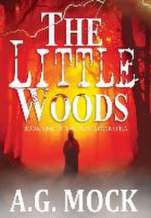 The Little Woods de A. G. Mock