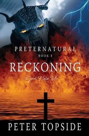 Preternatural Reckoning de Peter Topside