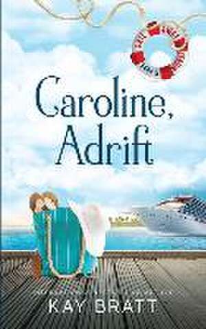 Caroline, Adrift: (Sail Away Series Book 5) de Kay Bratt