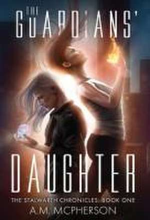 The Guardians' Daughter de A M McPherson