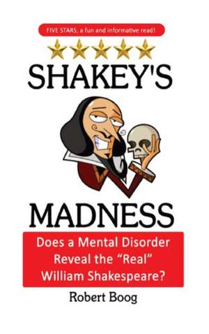 Shakey's Madness de Robert P Boog