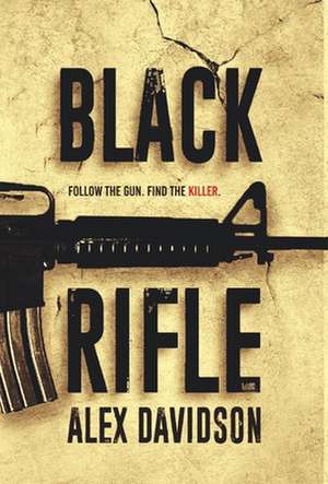 Black Rifle de Alex Davidson