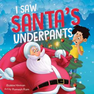 I Saw Santa's Underpants de Bobbie Hinman