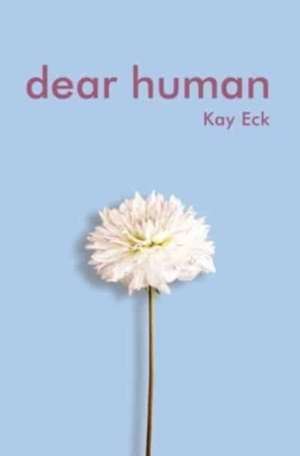 Dear Human de Kay Eck